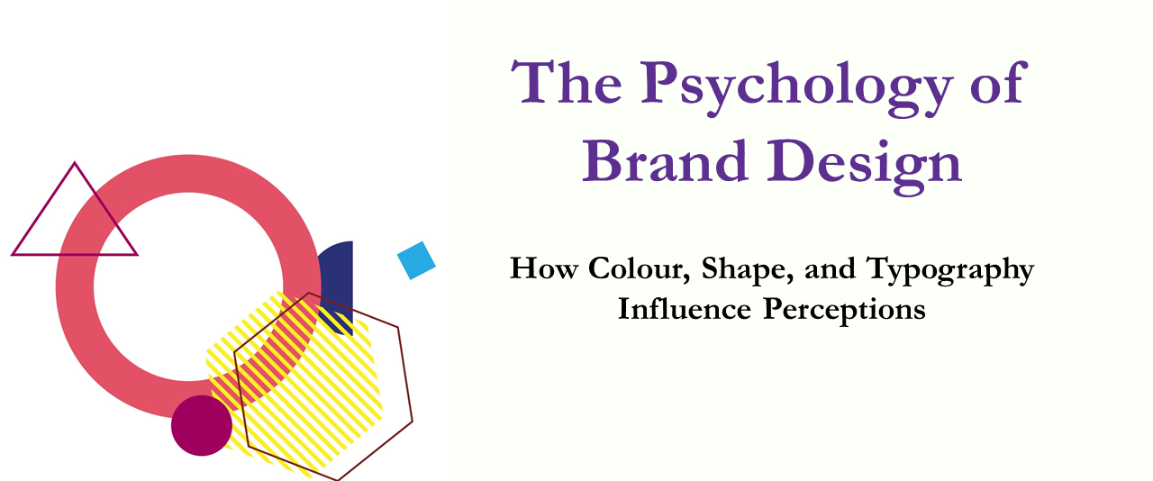 The Psychology of Branding: Colors, Fonts, and Shapes That Influence Customers