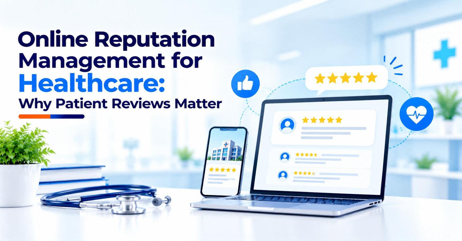 Healthcare Online Reputation Management: Why Reviews Matter