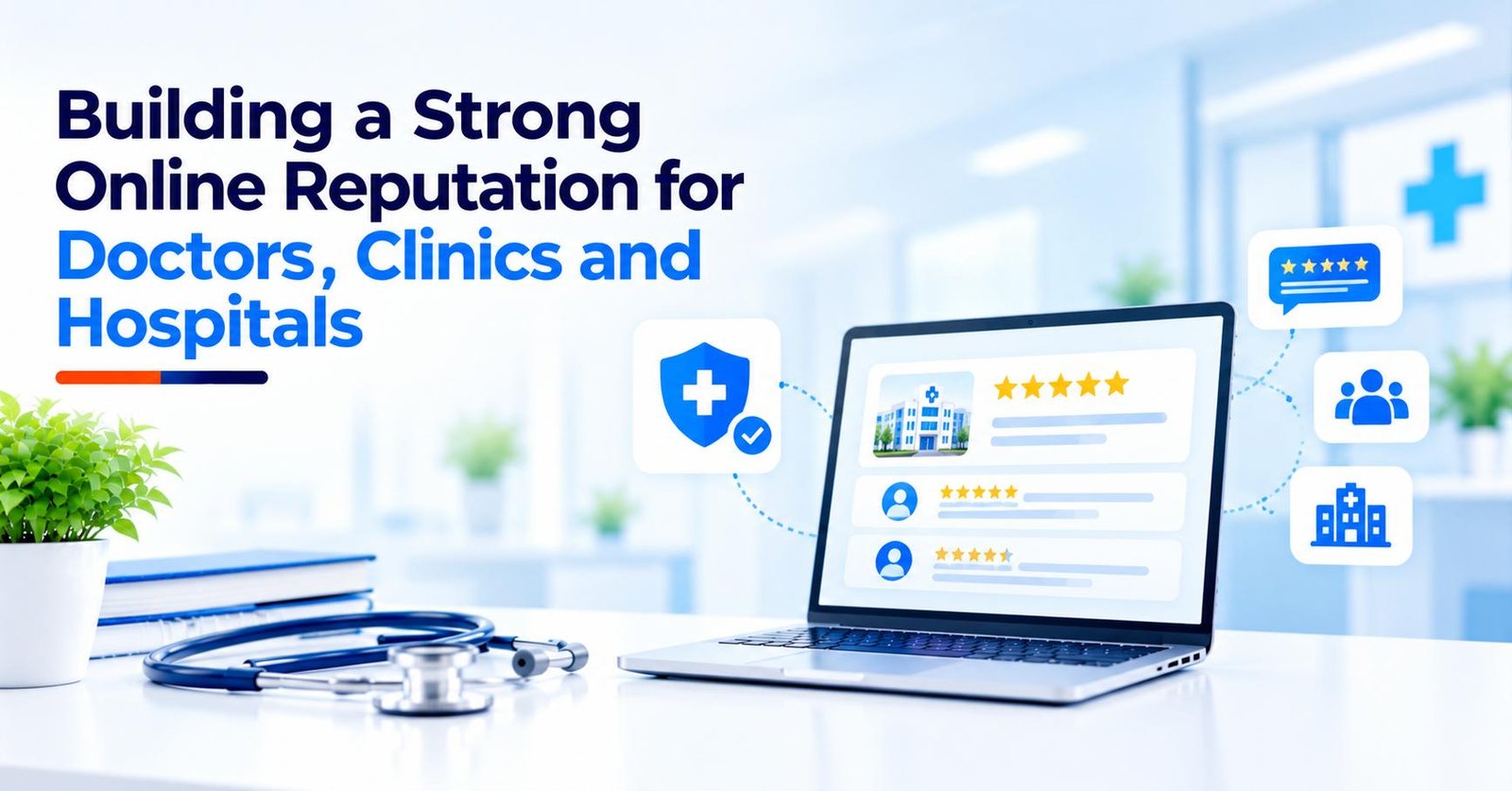 Healthcare Online Reputation Management for Doctors & Hospitals